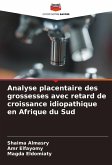 Analyse placentaire des grossesses avec retard de croissance idiopathique en Afrique du Sud Analyse placentaire des grossesses avec retard de croissance idiopathique en Afrique du Sud
