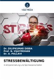STRESSBEWÄLTIGUNG STRESSBEWÄLTIGUNG