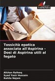Tossicità epatica associata all'Aspirina - Dosi di Aspirina utili al fegato Tossicità epatica associata all'Aspirina - Dosi di Aspirina utili al fegato