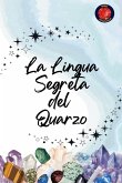 La Lingua Segreta del Quarzo