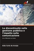 La discontinuità nella gestione pubblica e l'impatto sulla comunicazione