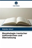 Morphologie iranischer Volksmärchen und Übersetzung