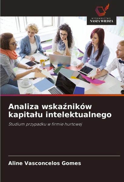 Analiza wska¿ników kapita¿u intelektualnego Analiza wska¿ników kapita¿u intelektualnego