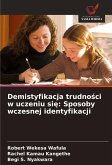 Demistyfikacja trudno¿ci w uczeniu si¿: Sposoby wczesnej identyfikacji