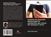 Système de paiement électronique et satisfaction des clients des banques à Ilorin Système de paiement électronique et satisfaction des clients des banques à Ilorin