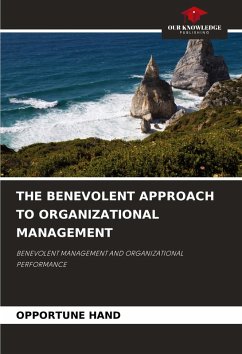 THE BENEVOLENT APPROACH TO ORGANIZATIONAL MANAGEMENT - HAND, OPPORTUNE