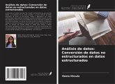 Análisis de datos: Conversión de datos no estructurados en datos estructurados Análisis de datos: Conversión de datos no estructurados en datos estructurados