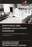 EFFETTI DELLE CRISI COMUNALI SULLE ATTIVITÀ ECONOMICHE EFFETTI DELLE CRISI COMUNALI SULLE ATTIVITÀ ECONOMICHE