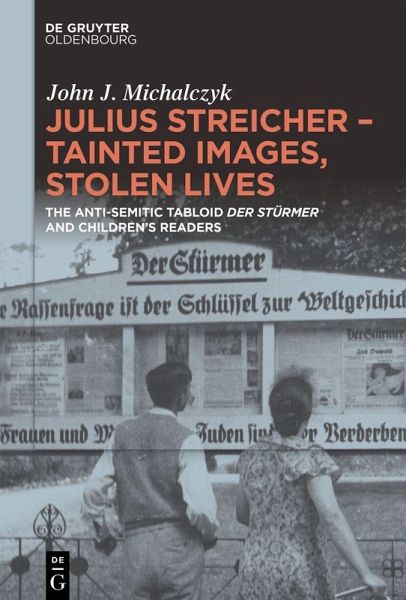 Julius Streicher - Tainted Images, Stolen Lives Julius Streicher - Tainted Images, Stolen Lives