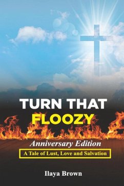 Turn That Floozy Anniversary Edition (eBook, ePUB) - Brown, Ilaya Turn That Floozy Anniversary Edition (eBook, ePUB) - Brown, Ilaya