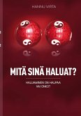 Mitä sinä haluat? Mitä sinä haluat?
