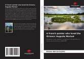 A French painter who loved the Orinoco: Auguste Morisot A French painter who loved the Orinoco: Auguste Morisot