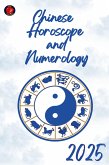 Chinese Horoscope and Numerology 2025 Chinese Horoscope and Numerology 2025