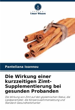 Die Wirkung einer kurzzeitigen Zimt-Supplementierung bei gesunden Probanden - Ioannou, Panteliana Die Wirkung einer kurzzeitigen Zimt-Supplementierung bei gesunden Probanden - Ioannou, Panteliana