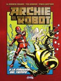 ARCHIE EL ROBOT Y LA MAQUINA DEL TIEMPO ARCHIE EL ROBOT Y LA MAQUINA DEL TIEMPO