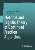 Metrical and Ergodic Theory of Continued Fraction Algorithms Metrical and Ergodic Theory of Continued Fraction Algorithms