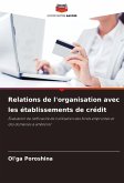 Relations de l'organisation avec les établissements de crédit