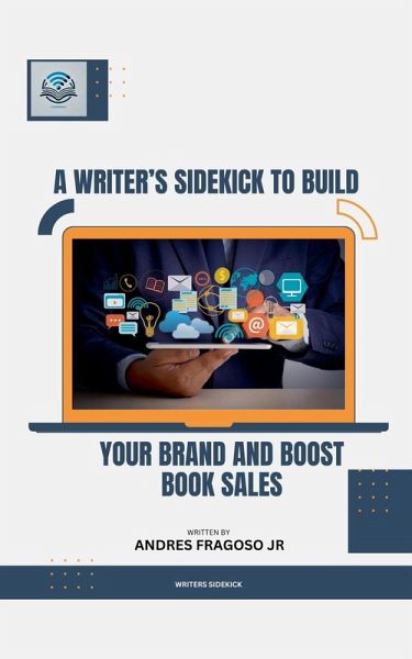 A Writer's Sidekick to Build Your Brand and Boost Book Sales