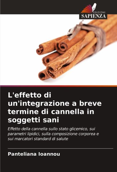 L'effetto di un'integrazione a breve termine di cannella in soggetti sani L'effetto di un'integrazione a breve termine di cannella in soggetti sani