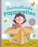 Fantastische Pappwelten Fantastische Pappwelten