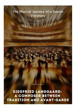 Siegfried Langgaard: A Composer Between Tradition and Avant-Garde (eBook, ePUB) - Srensen, Rud