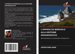 L'APPROCCIO BENEVOLO ALLA GESTIONE ORGANIZZATIVA - HAND, OPPORTUNE L'APPROCCIO BENEVOLO ALLA GESTIONE ORGANIZZATIVA - HAND, OPPORTUNE
