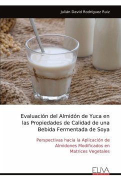 Cover Evaluación del Almidón de Yuca en las Propiedades de Calidad de una Bebida Fermentada de Soya