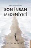 Son Insan Medeniyeti Son Insan Medeniyeti