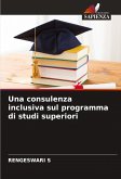 Una consulenza inclusiva sul programma di studi superiori Una consulenza inclusiva sul programma di studi superiori