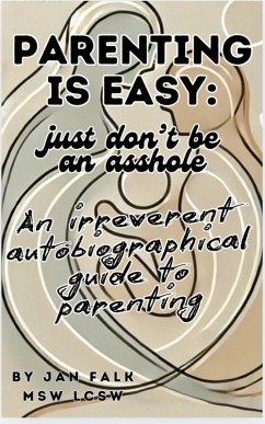 Cover Parenting is Easy, Just Don't be an Asshole (eBook, ePUB)