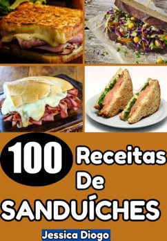 Cover Sanduíches De Dar Água Na Boca: 100 Receitas Deliciosas Para Transformar Suas Refeições (eBook, ePUB)