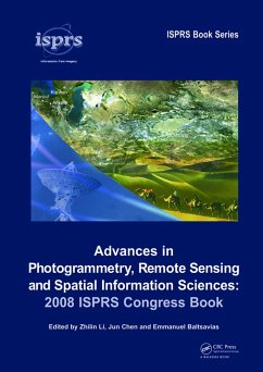 Advances in Photogrammetry, Remote Sensing and Spatial Information Sciences: 2008 ISPRS Congress Book (eBook, ePUB)