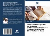 Herausforderungen bei der Nutzung elektronischer Ressourcen in wissenschaftlichen Bibliotheken in Kenia Herausforderungen bei der Nutzung elektronischer Ressourcen in wissenschaftlichen Bibliotheken in Kenia