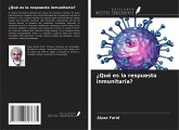 ¿Qué es la respuesta inmunitaria? ¿Qué es la respuesta inmunitaria?