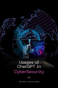 Cover Usages of ChatGPT in CyberSecurity (eBook, ePUB)