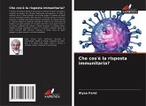 Che cos'è la risposta immunitaria? Che cos'è la risposta immunitaria?