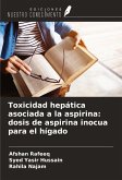Toxicidad hepática asociada a la aspirina: dosis de aspirina inocua para el hígado Toxicidad hepática asociada a la aspirina: dosis de aspirina inocua para el hígado