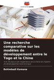 Une recherche comparative sur les modèles de développement entre le Togo et la Chine Une recherche comparative sur les modèles de développement entre le Togo et la Chine