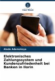 Elektronisches Zahlungssystem und Kundenzufriedenheit bei Banken in Ilorin Elektronisches Zahlungssystem und Kundenzufriedenheit bei Banken in Ilorin