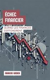 Échec Financier: Quand Les Finances S'effondrent (Finance Comportementale : Raison, Émotion et Décision en Temps de Crise) (eBook, ePUB)