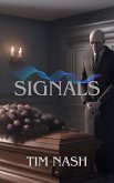Signals: A supernatural thriller where the dead communicate their urgent messages to a night shift worker. (eBook, ePUB) Signals: A supernatural thriller where the dead communicate their urgent messages to a night shift worker. (eBook, ePUB)