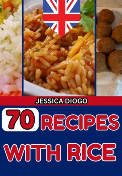 70 Recipes With Rice (eBook, ePUB) 70 Recipes With Rice (eBook, ePUB)