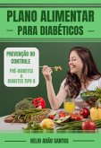 Plano Alimentar Para Diabéticos E Pré Diabeticos (eBook, PDF)