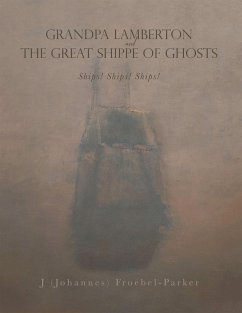 Cover GRANDPA LAMBERTON and THE GREAT SHIPPE OF GHOSTS (eBook, ePUB)
