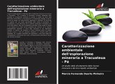 Caratterizzazione ambientale dell'esplorazione mineraria a Tracuateua - Pá