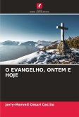 O EVANGELHO, ONTEM E HOJE