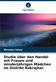 Studie über den Handel mit Frauen und minderjährigen Mädchen im Distrikt Kokrajhar