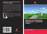 Manual de Sinalização Rodoviária e Condução Segura Manual de Sinalização Rodoviária e Condução Segura