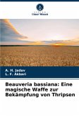 Beauveria bassiana: Eine magische Waffe zur Bekämpfung von Thripsen Beauveria bassiana: Eine magische Waffe zur Bekämpfung von Thripsen
