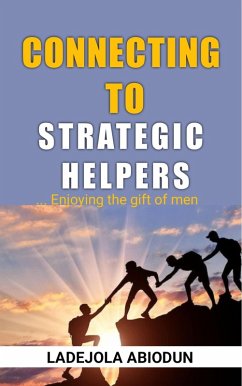 Connecting to Strategic Helpers (eBook, ePUB) - Abiodun, Ladejola Connecting to Strategic Helpers (eBook, ePUB) - Abiodun, Ladejola